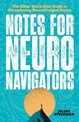 Notes for Neuro Navigators - Jolene Stockman