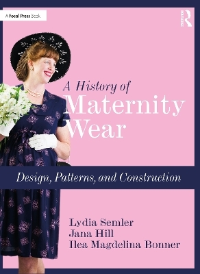 A History of Maternity Wear - Lydia Semler, Jana Hill, Ilea Magdelina Bonner