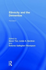 Ethnicity and the Dementias - Yeo, Gwen; Gerdner, Linda A.; Gallagher-Thompson, Dolores