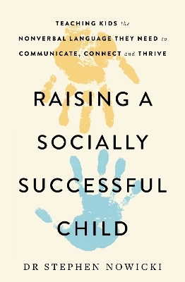 Raising a Socially Successful Child - Dr Nowicki