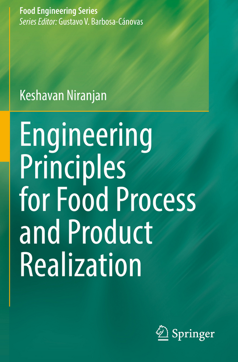 Engineering Principles for Food Process and Product Realization - Keshavan Niranjan