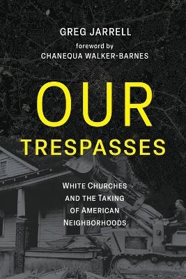 Our Trespasses - Greg Jarrell