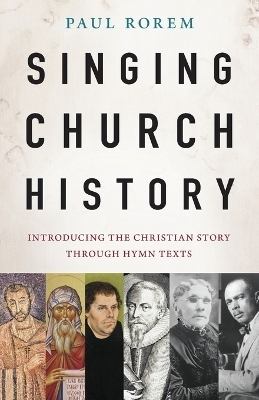 Singing Church History - Paul Rorem