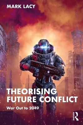 Theorising Future Conflict - Mark Lacy