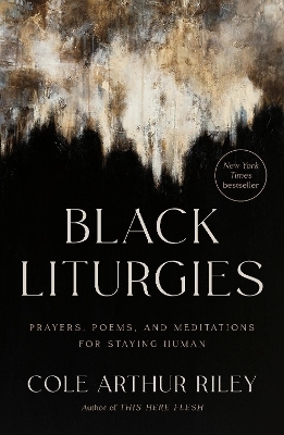 Black Liturgies - Cole Arthur Riley