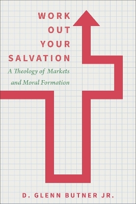 Work Out Your Salvation - D. Glenn Butner  Jr.