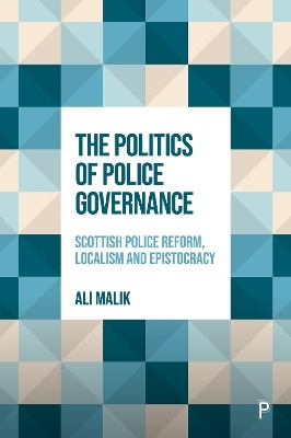 The Politics of Police Governance - Ali Malik