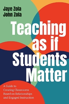 Teaching as if Students Matter - Jaye Zola, John Zola