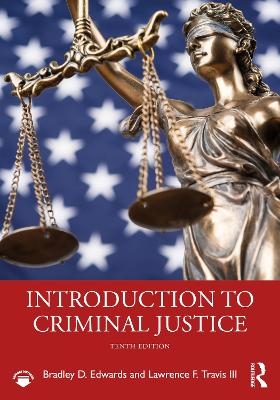 Introduction to Criminal Justice - Bradley D. Edwards, Lawrence F. Travis III