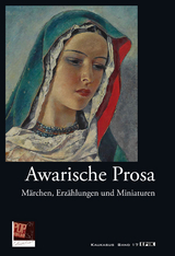 Awarische Prosa - Halil Beg Mussayassul, Gamsat Zadassa, Rassul Gamsatow, Abdulmashid Chatschalow, Patimat Murtusalijewa, Tadshudin Tajmas’chanow, Fasu Alijewa, Ghabasil Muchamad, Gusejn Gadshijew, Muchomad Mashidow, Gasimagomed Galbazow, Patimat Magomedowa, Alissa Ganijewa