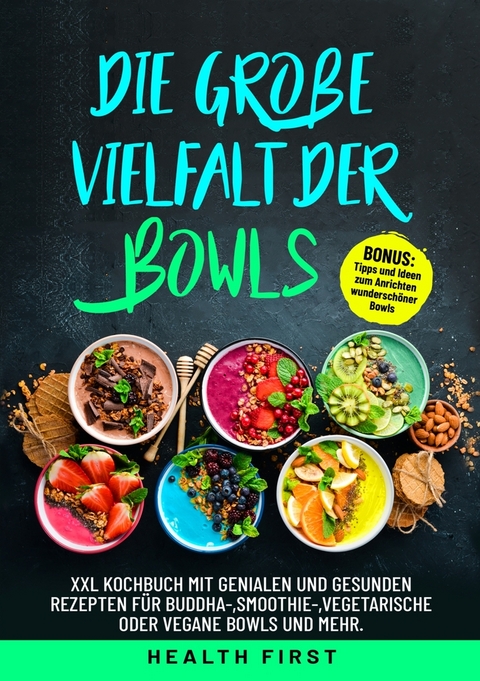 DIE GROßE VIELFALT DER BOWLS - HEALTH FIRST