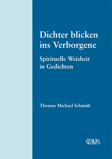 Spirituelle Weltliteratur / Dichter blicken ins Verborgene - Thomas Michael Schmidt