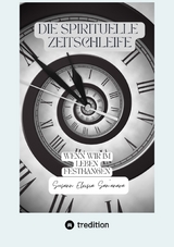 Die spirituelle Zeitschleife - Susann Eleisia San´anara