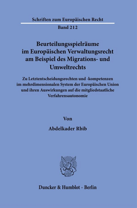 Beurteilungsspielräume im Europäischen Verwaltungsrecht am Beispiel des Migrations- und Umweltrechts. - Abdelkader Rbib