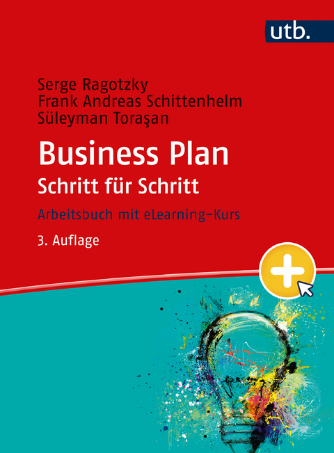 Business Plan Schritt für Schritt - Serge Ragotzky, Frank Andreas Schittenhelm, Süleyman Torasan