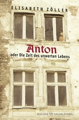 Anton oder Die Zeit des unwerten Lebens - Elisabeth Zöller