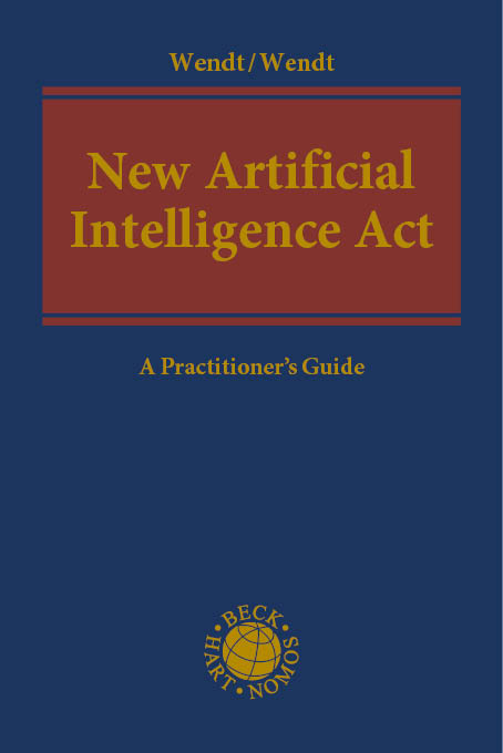 New Artificial Intelligence Act - Domenik Henning Wendt, Janine Wendt