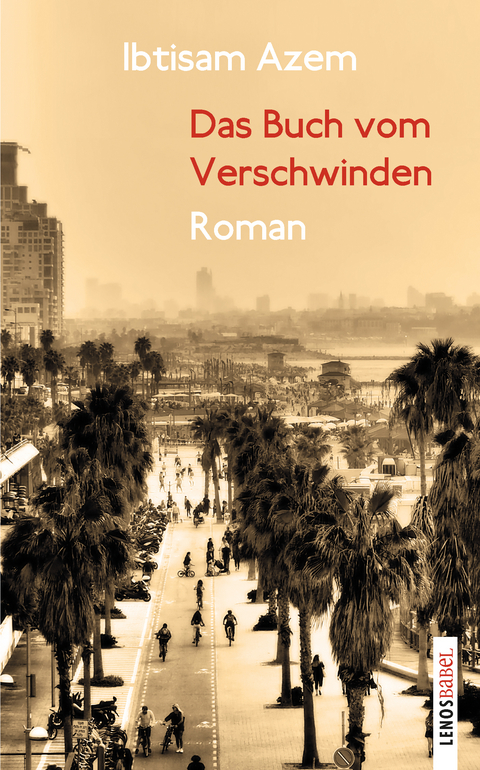 Das Buch vom Verschwinden - Ibtisam Azem