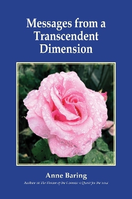 Messages from a Transcendent Dimension - Anne Baring