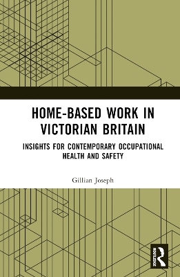 Home-based Work in Victorian Britain - Gillian Joseph