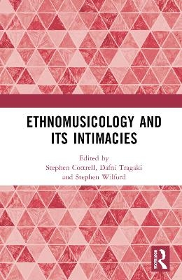 Ethnomusicology and its Intimacies - 