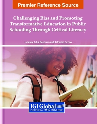 Challenging Bias and Promoting Transformative Education in Public Schooling Through Critical Literacy - 