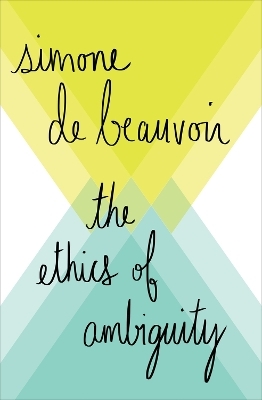 The Ethics of Ambiguity - Simone de Beauvoir