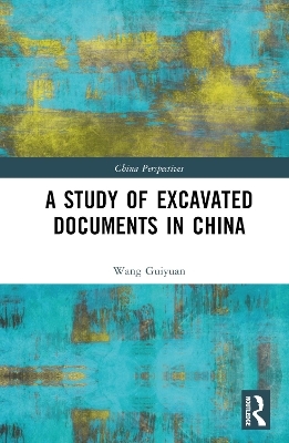 A Study of Excavated Documents in China - Wang Guiyuan