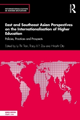 East and Southeast Asian Perspectives on the Internationalisation of Higher Education - 