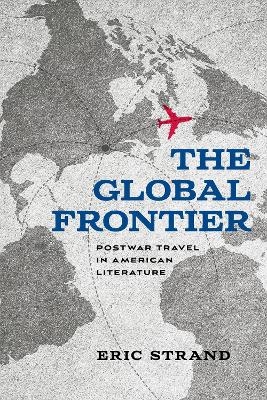 The Global Frontier - Eric Strand