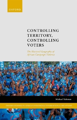 Controlling Territory, Controlling Voters - Michael Wahman