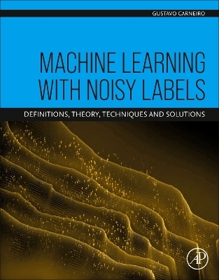 Machine Learning with Noisy Labels - Gustavo Carneiro