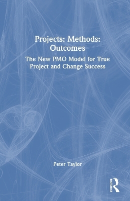 Projects: Methods: Outcomes - Peter Taylor