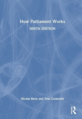 How Parliament Works - Nicolas Besly, Tom Goldsmith