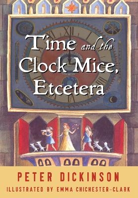 Time and the Clock Mice, Etcetera - Peter Dickinson