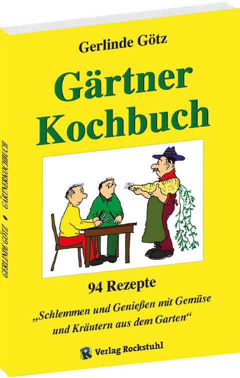 Gärtnerkochbuch - Gerlinde Götz