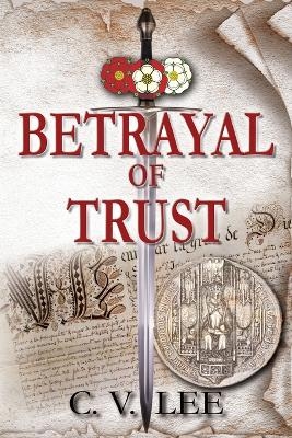 Betrayal of Trust - C V Lee