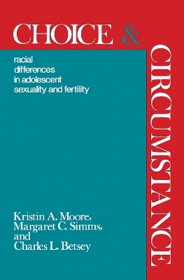 Choice and Circumstance - Kristen A. Moore, Margaret C. Simms, Charles L. Betsy