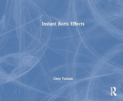 Instant Boris Effects - Chris Vadnais