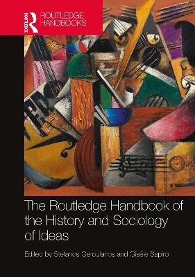 The Routledge Handbook of the History and Sociology of Ideas - 