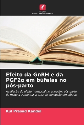 Efeito da GnRH e da PGF2α em búfalas no pós-parto - Kul Prasad Kandel