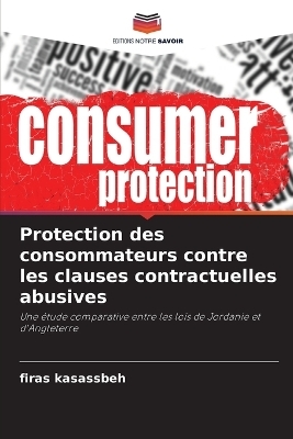 Protection des consommateurs contre les clauses contractuelles abusives - Firas Kasassbeh