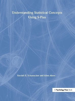 Understanding Statistical Concepts Using S-plus - Randall E. Schumacker, Allen Akers