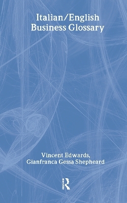 Italian/English Business Glossary - Vincent Edwards, Gianfranca Gessa Shepheard