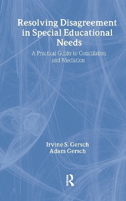 Resolving Disagreement in Special Educational Needs - Irvine S. Gersch, Adam Gersch, Adam Gersch Nfa