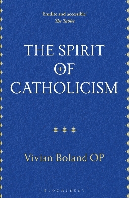 The Spirit of Catholicism - Vivian Boland OP