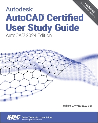 Autodesk AutoCAD certified user study guide - William G. Wyatt