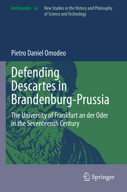 Defending Descartes in Brandenburg-Prussia - Pietro Daniel Omodeo