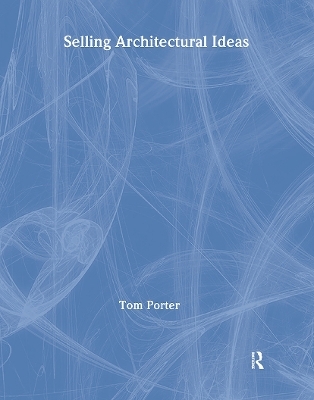 Selling Architectural Ideas - Tom Porter