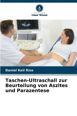 Taschen-Ultraschall zur Beurteilung von Aszites und Parazentese - Daniel Keil Ríos